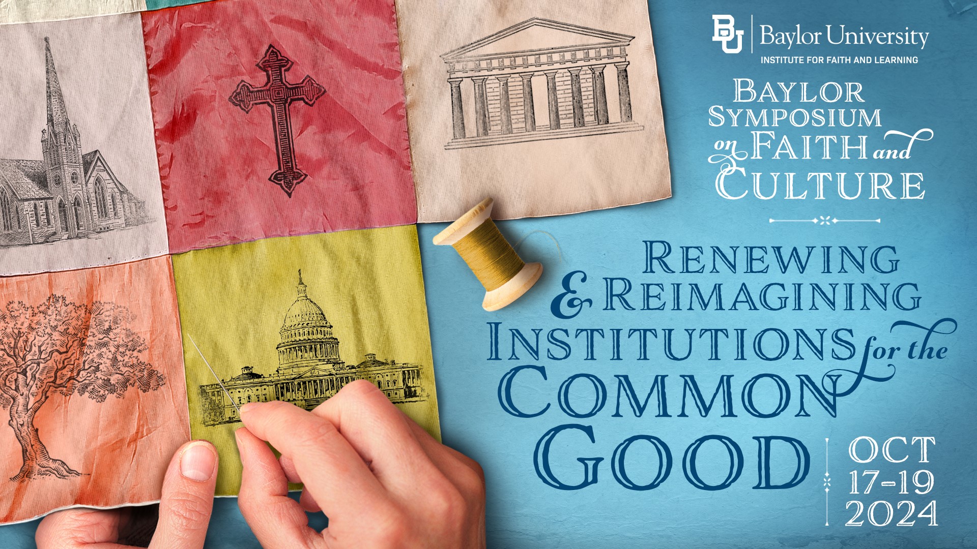 On Oct. 17-19, Baylor University’s Institute for Faith and Learning will host the 2024 Baylor Symposium on Faith and Culture, which focuses on the theme Renewing and Reimagining Institutions for the Common Good.