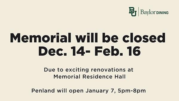 Memorial Dining will be closed from Dec. 14-Feb. 16, 2024