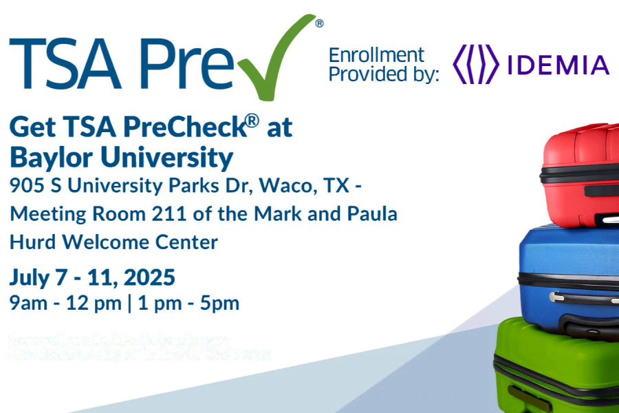 TSA PreCheck at Baylor University July 7-11, 2025, at the Mark and Paula Hurd Welcome Center