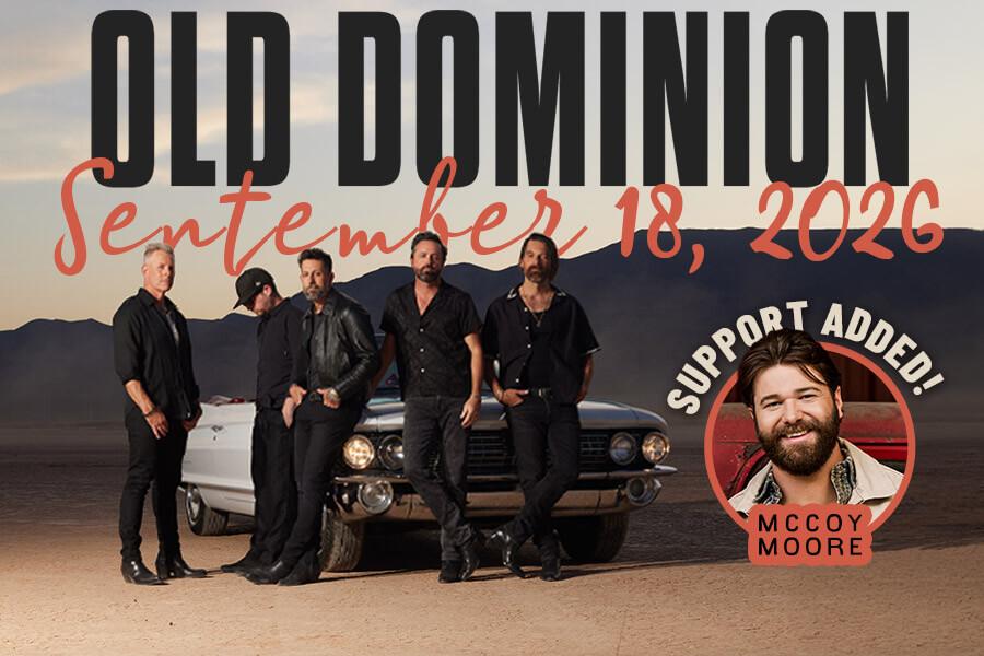Old Dominion will perform in concert at Baylor's Foster Pavilion with support by McCoy Moore on Friday, Sept. 18, 2026.